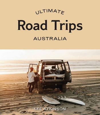 Hardie Grant - Ultimate Roadtrips: Australia